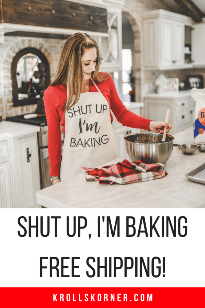 Apron that says shut up I'm baking