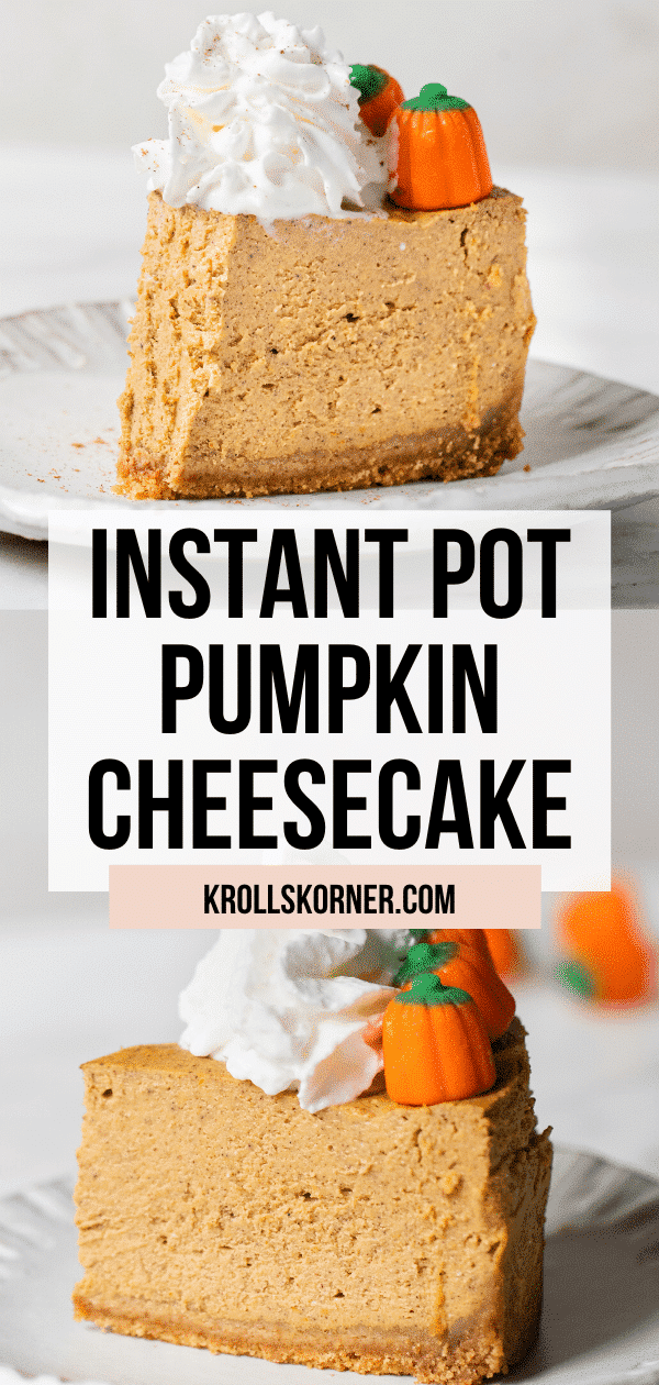 Easy Instant Pot Pumpkin Cheesecake (No fuss!) Kroll's Korner